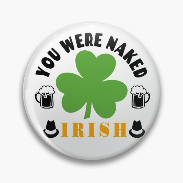 Artikelvorschau, Irisch, du warst nackt - St. Patricks Day entworfen und verkauft von Delandor.