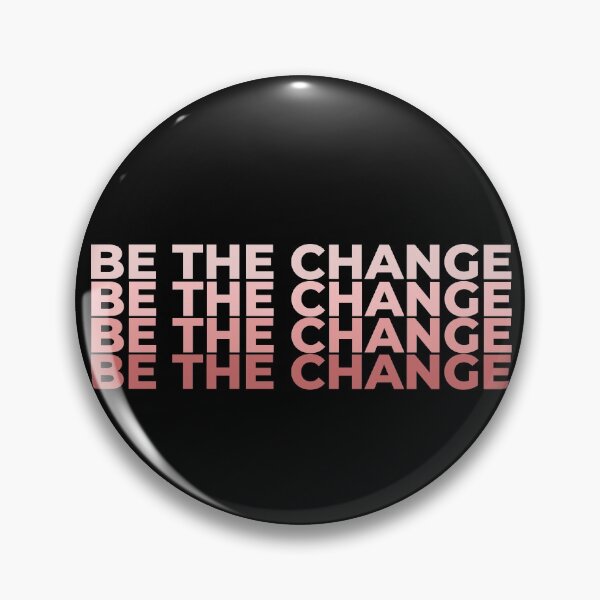 Item preview, Be the Change artwork designed and sold by FashionN5.