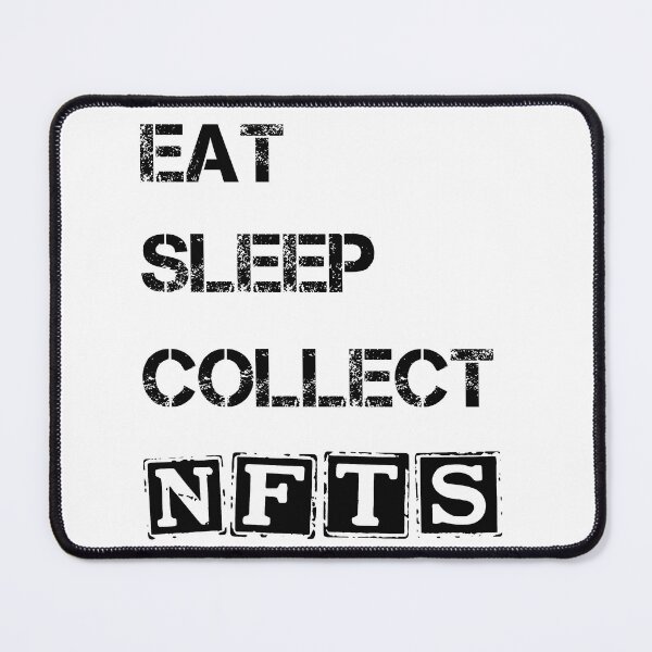 Item preview, Eat Sleep Collect Nfts  black designed and sold by yasarh.