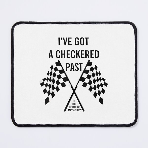 Item preview, I ve got a checkered past in the month of May at Indy Tee  designed and sold by Richcahbry72.