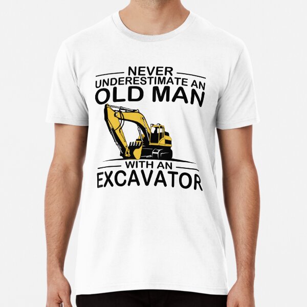Camisetas divertidas de excavadora Nunca subestimes a un anciano con una excavadora Camiseta premium