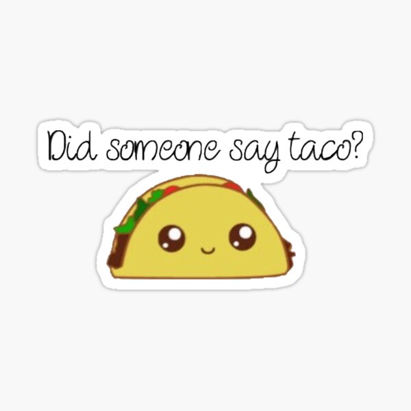 Did someone say taco? Sticker