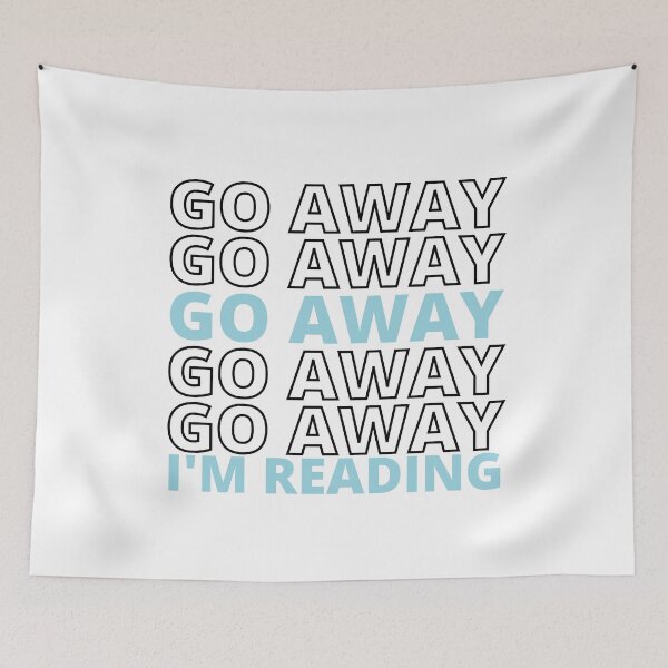 Item preview, Go Away Im Reading designed and sold by UglyBoyDesign.
