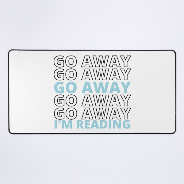 Item preview, Go Away Im Reading designed and sold by UglyBoyDesign.