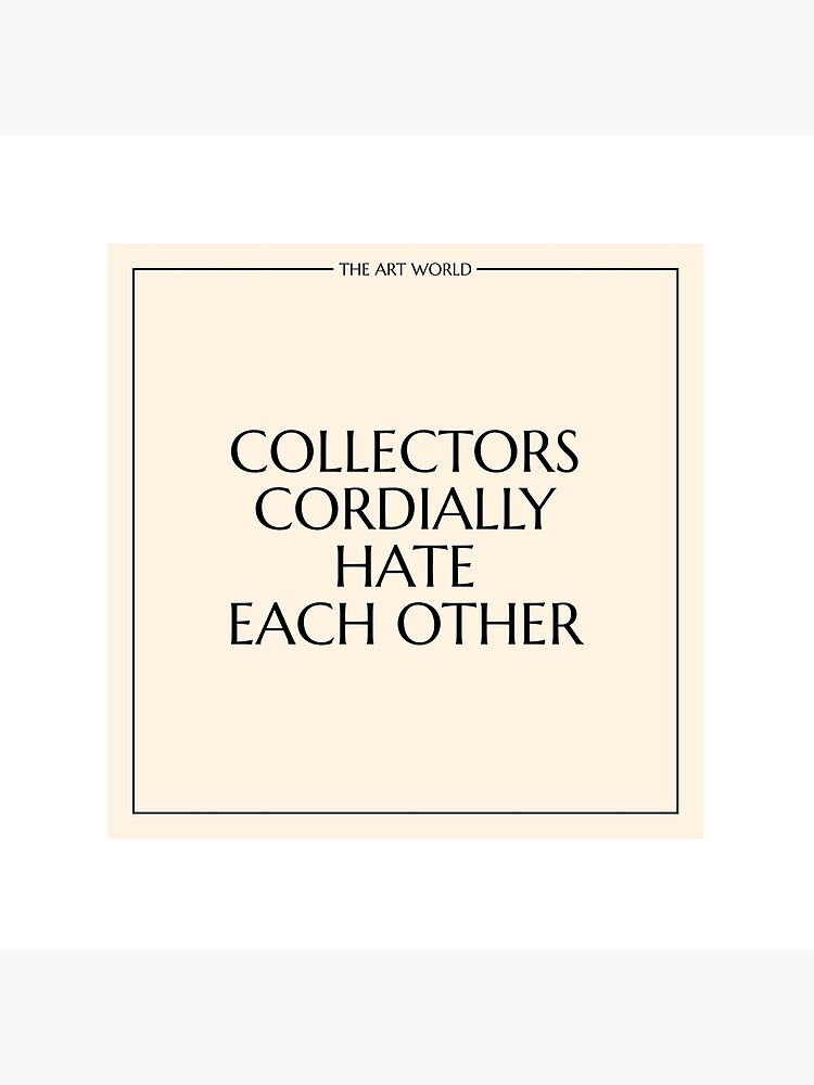 The Art World: Collectors by PAUWL