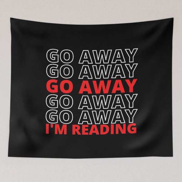 Item preview, Go Away I'm Reading designed and sold by UglyBoyDesign.