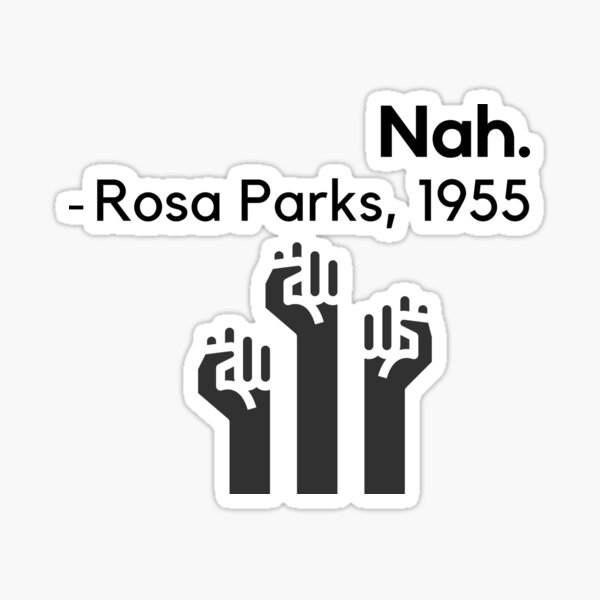 Item preview, Nah Rosa Parks Merchandise, Black History Month designed and sold by TigerClaw35.