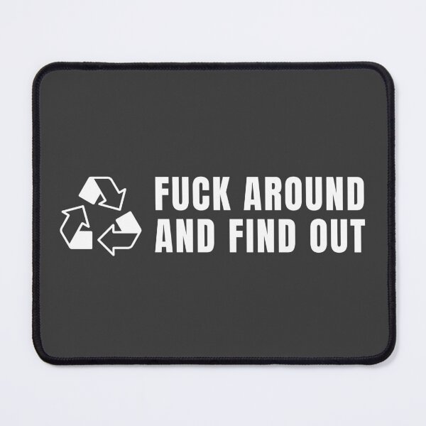 Item preview, Fuck Around and Find Out designed and sold by Z0nked.