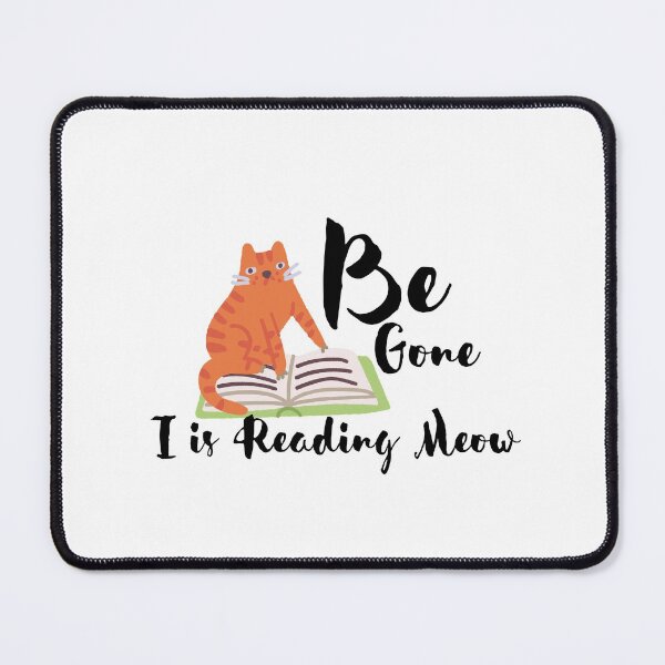 Item preview, Be Gone I Is Reading Meow Cat Reading A Book designed and sold by UglyBoyDesign.