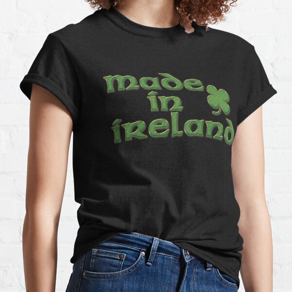 Made In Ireland Classic T-Shirt