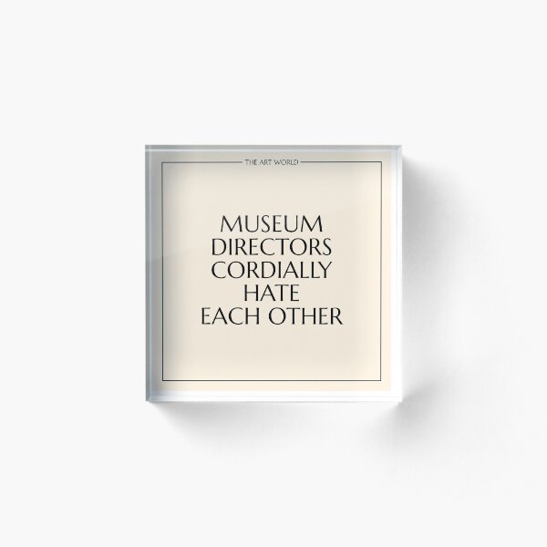 The Art World: Museum Directors Acrylic Block