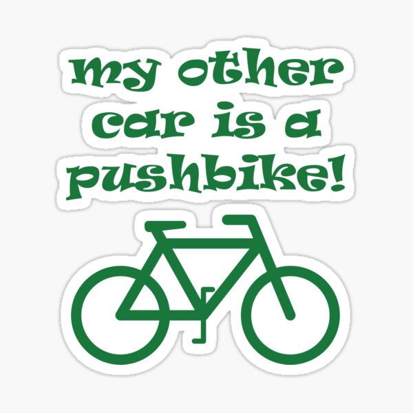 My Other Car Is A Pushbike! Sticker