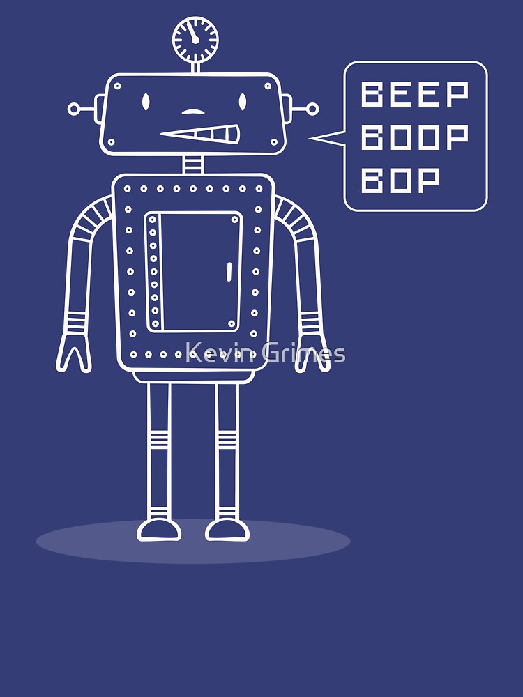 "BEEP. BOOP. BOP. I am a ROBOT!" T-shirt by design511 ...