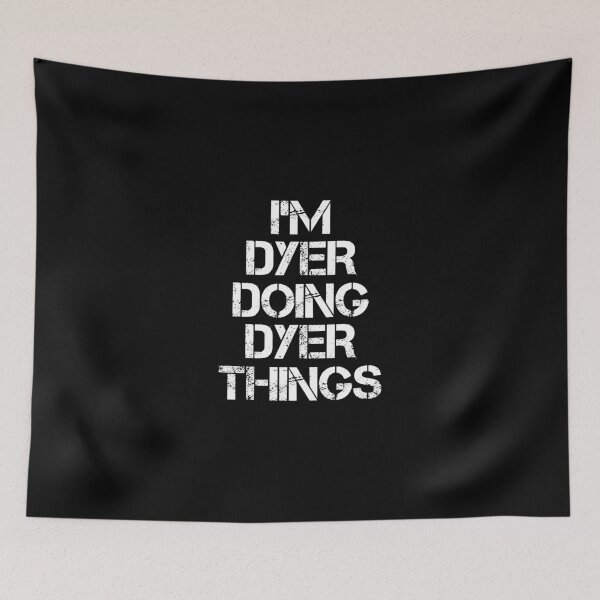 Item preview, Dyer Name T Shirt - I'm Dyer Doing Dyer Things Name Gift Item Tee designed and sold by chezeva.