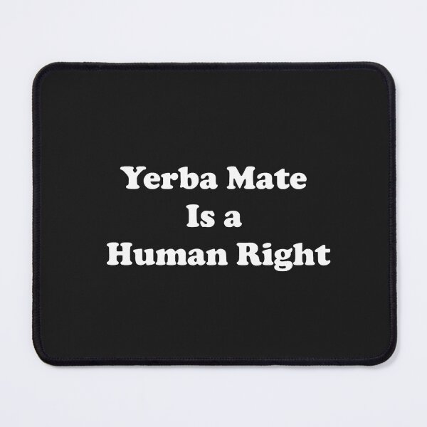 Item preview, Yerba Mate is Human Right designed and sold by ProtonProject.