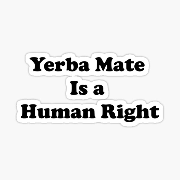 Vista previa del artículo con la obra «La yerba mate es un derecho humano», diseñado y vendido por ProtonProject.