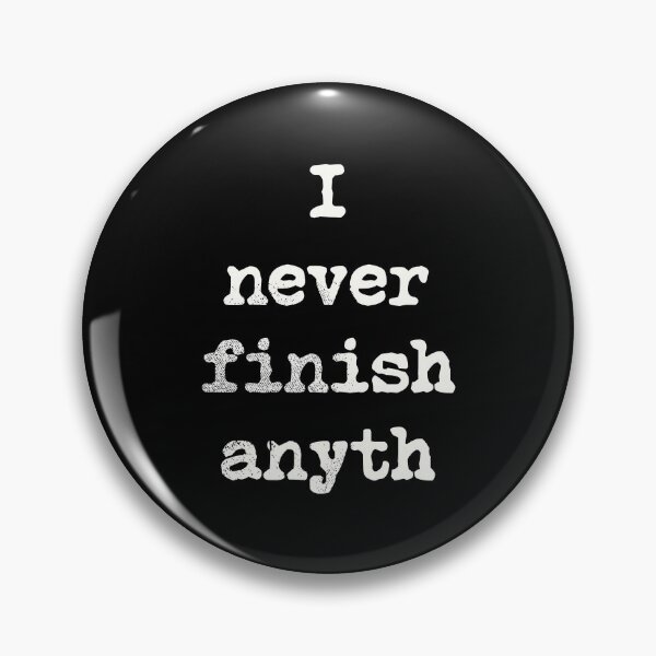 Item preview, I Never Finish Anyth designed and sold by kolbasound.