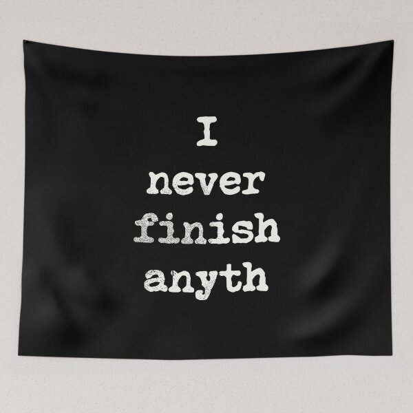 Item preview, I Never Finish Anyth designed and sold by kolbasound.