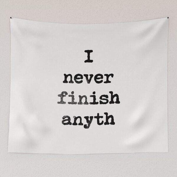 Item preview, I Never Finish Anyth designed and sold by kolbasound.