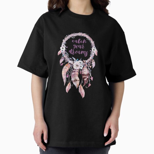 Dreamcatcher, catch your dreams Oversized T-Shirt