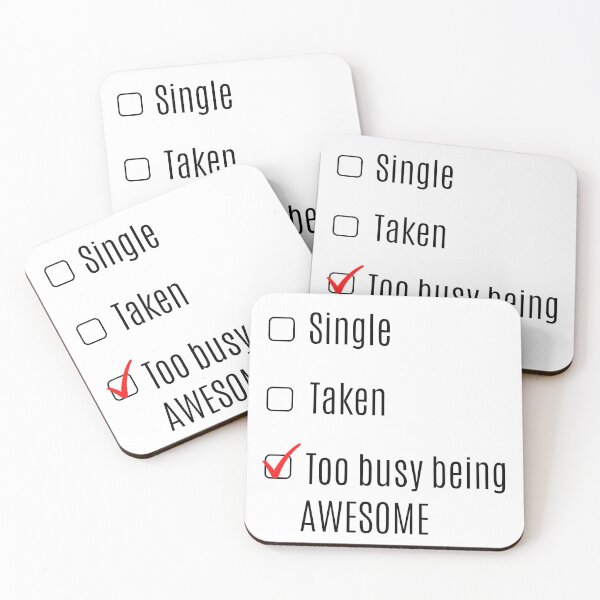 Item preview, "Single, Taken, Too busy being AWESOME"  designed and sold by MiKy1997.