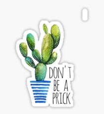 Don't be a Prick Sticker