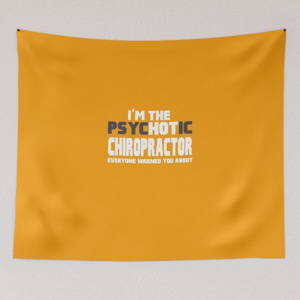 Item preview, I'm The Psychotic (Hot) Chiropractor designed and sold by AlwaysAwesome.