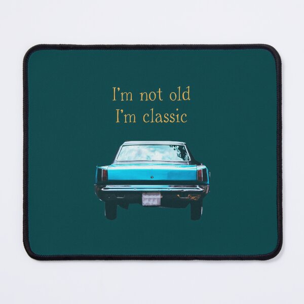 Item preview, I'm not old I'm a classic with blue retro car designed and sold by InnaMGraphic.