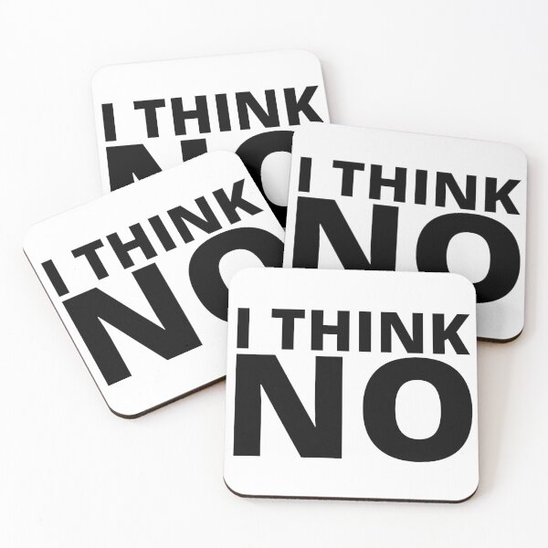 Item preview, I THINK NO- SARCASTIC QUOTES designed and sold by Creative Life.