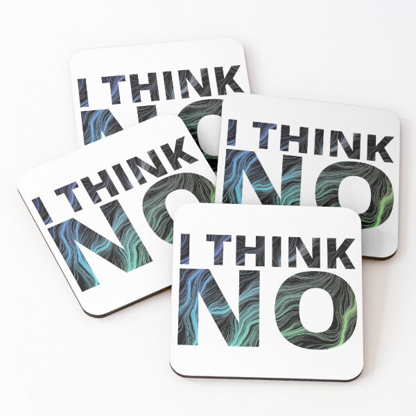 Item preview, I THINK NO- SARCASTIC QUOTES designed and sold by Creative Life.