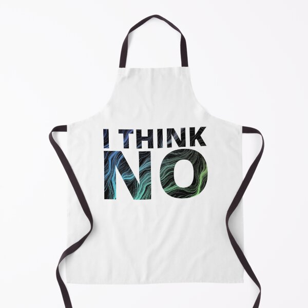 Item preview, I THINK NO- SARCASTIC QUOTES designed and sold by Creative Life.