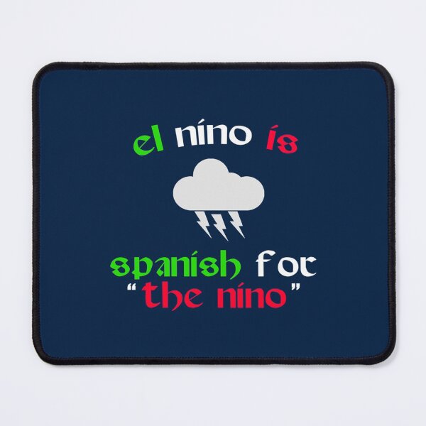 Item preview, El Nino Is Spanish For _quot_The Nino_quot_ - Chris Farley Quote designed and sold by WVGritAndCoo.