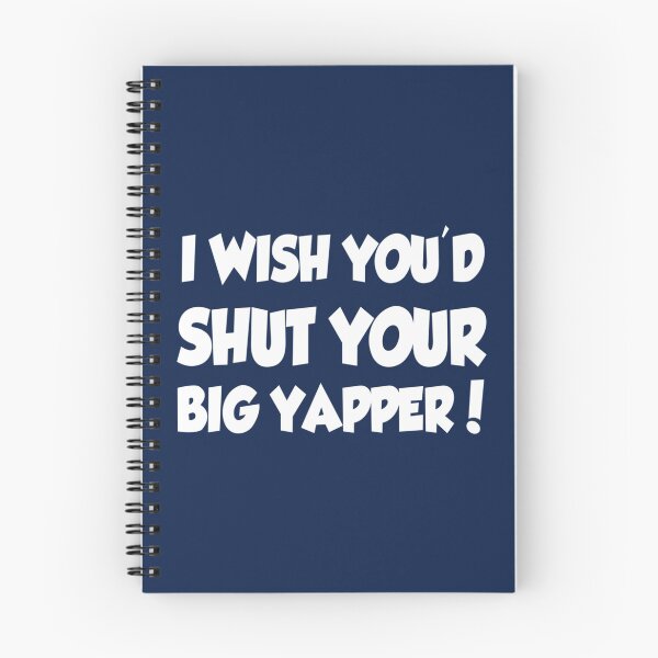 Item preview, I Wish You_d Shut Your Big Yapper!   designed and sold by WVGritAndCoo.