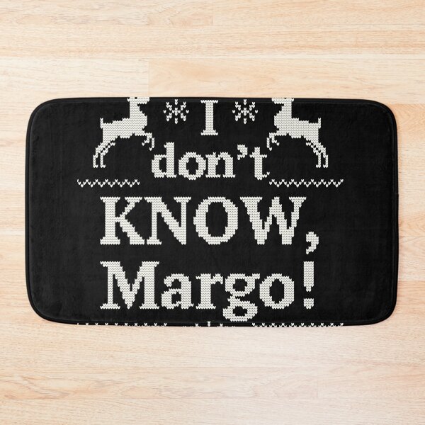 Item preview, Christmas Vacation I dont KNOW, Margo! designed and sold by DavidSmuda.
