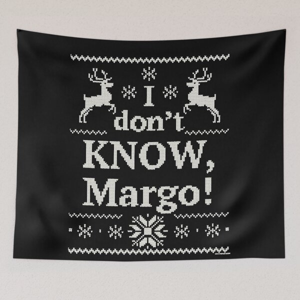 Item preview, Christmas Vacation I dont KNOW, Margo! designed and sold by DavidSmuda.