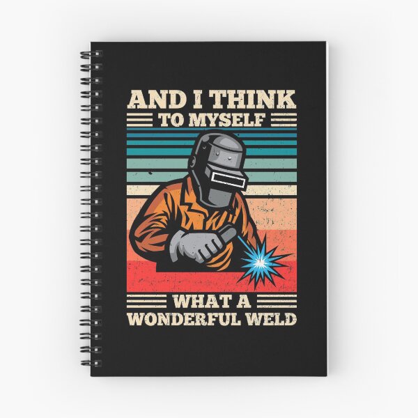 Item preview, And I Think To Myself What A Wonderful Weld Welding Welder designed and sold by JeffPriapiStore.