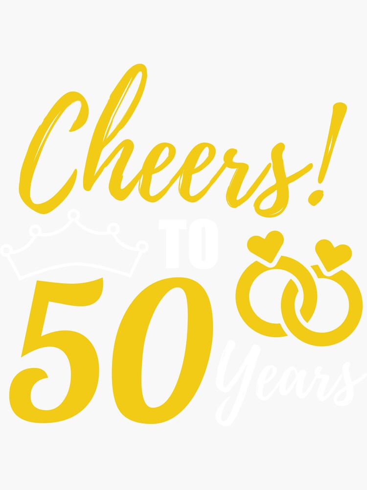 50th-wedding-anniversary-cheers-to-50-years-sticker-by-designsbynekit