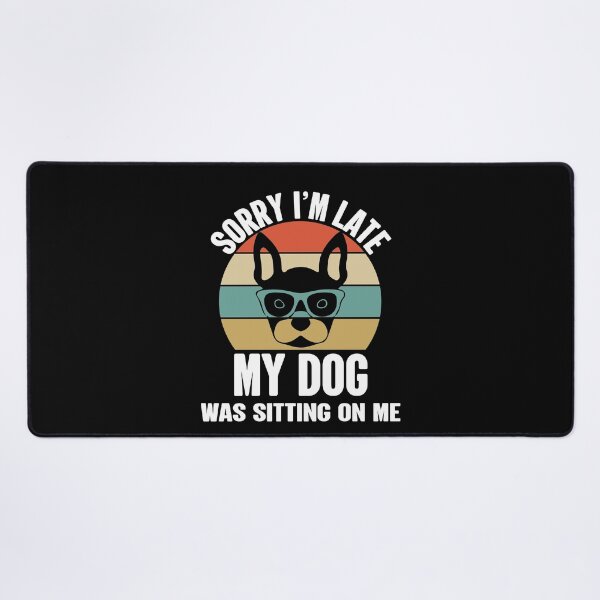Item preview, Sorry I Am Late - Funny dogs design designed and sold by husseiN-IQ.
