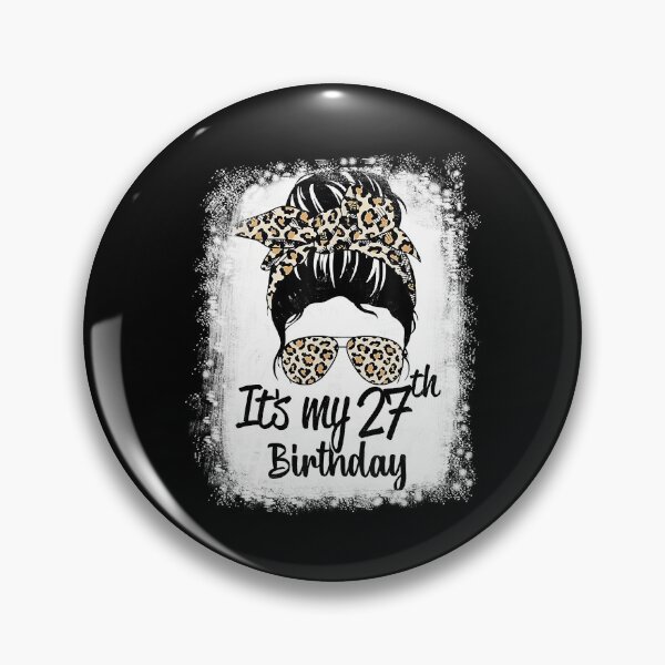 Item preview, It's My 27th Birthday 27 Years Old Messy Bun designed and sold by ryanbrian.