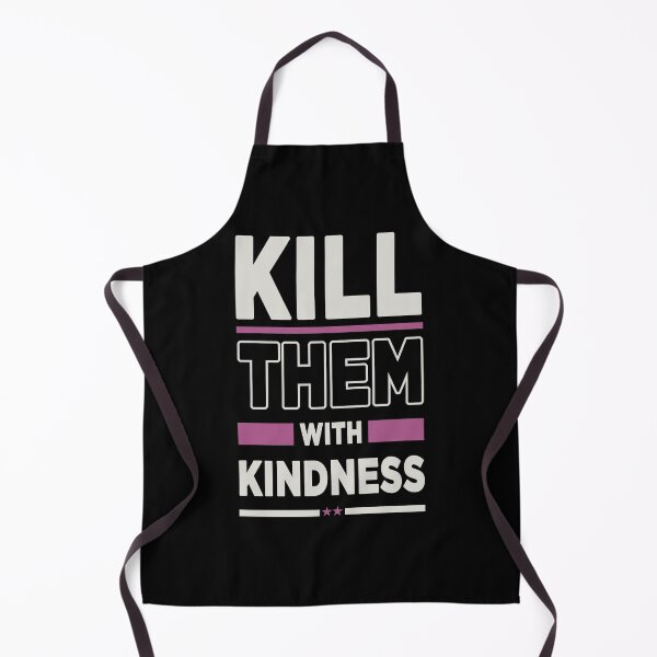 Item preview, Kill them with kindness cool design designed and sold by Bilel ★★★★★.