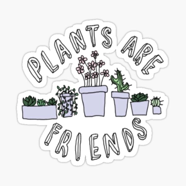 Item preview, plants are friends designed and sold by effydev.