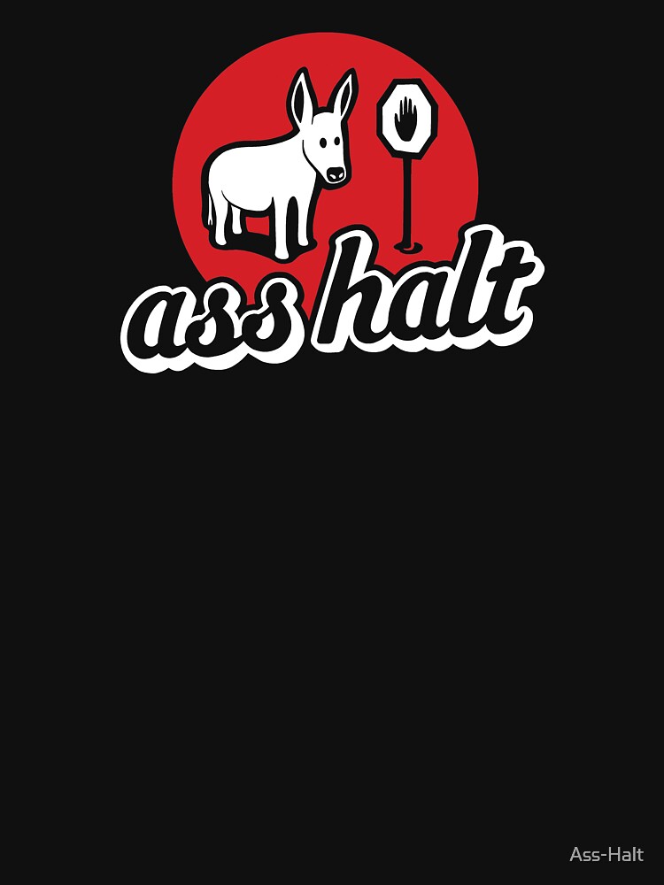Thumbnail 7 of 7, Classic T-Shirt, Ass Halt designed and sold by Ass-Halt.