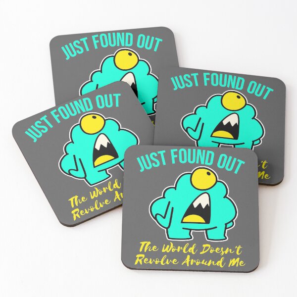 Item preview, just found out the world doesn't revolve around me designed and sold by arkantus.