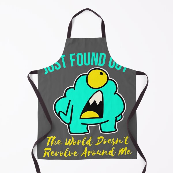 Item preview, just found out the world doesn't revolve around me designed and sold by arkantus.