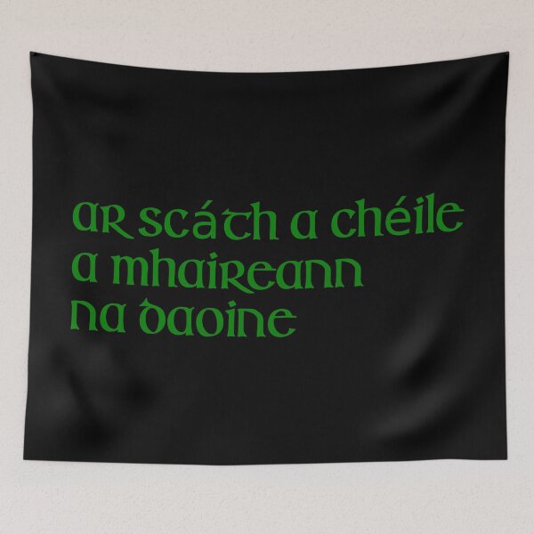 Item preview, Ar scáth a chéile a mhaireann na daoine designed and sold by ben-taylor1234.
