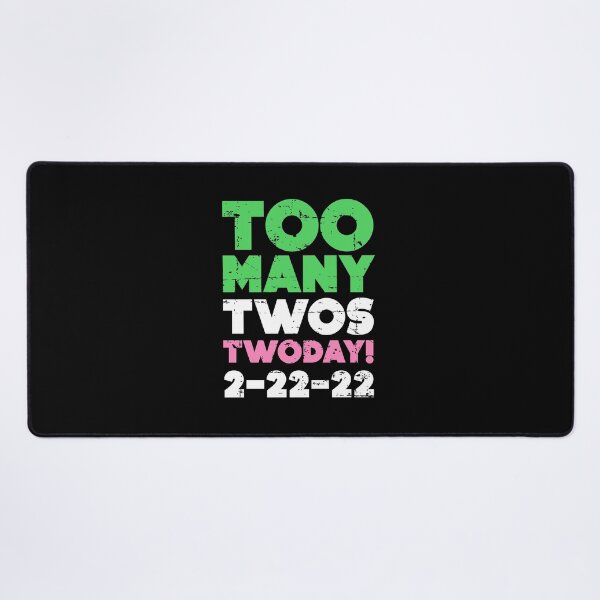 Item preview, TWOSDAY TWO MANY TWOS TWODAY! 22-2-22 DISTRESSED designed and sold by w1ckerman.