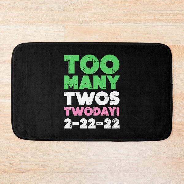 Item preview, TWOSDAY TWO MANY TWOS TWODAY! 22-2-22 DISTRESSED designed and sold by w1ckerman.