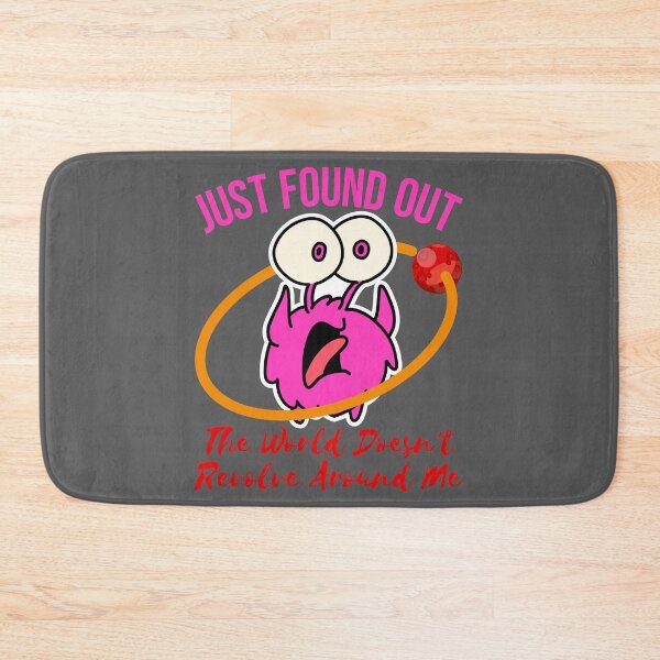 Item preview, just found out the world doesn't revolve around me designed and sold by arkantus.