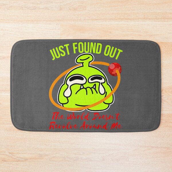 Item preview, just found out the world doesn't revolve around me designed and sold by arkantus.