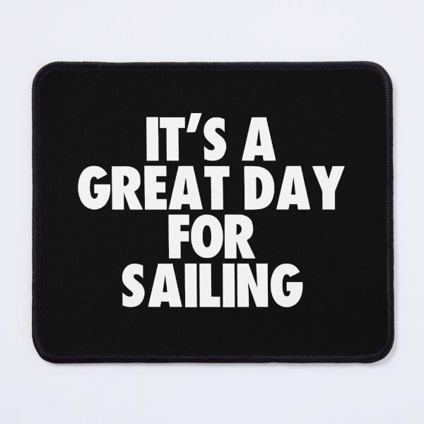 Item preview, It's a Great Day for Sailing designed and sold by kindxinn.